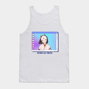 NOTHING LAST FOREVER Tank Top